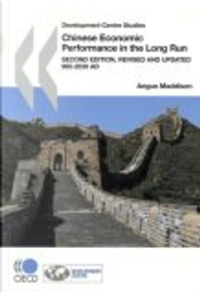 Chinese economic performance in the long run by Angus Maddison