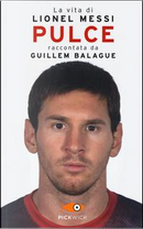 Pulce. La vita di Lionel Messi by Guillem Balague