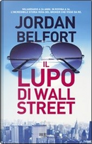 Il lupo di Wall Street by Jordan Belfort