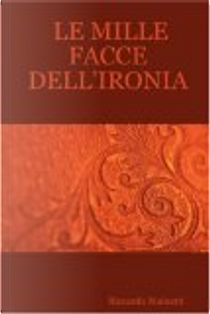 Le mille facce dell'ironia by Riccardo Mainetti