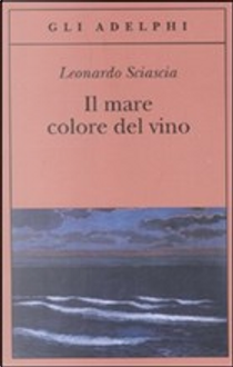 Il mare colore del vino by Leonardo Sciascia