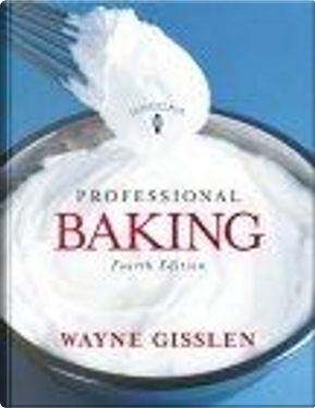 Professional Baking by Wayne Gisslen