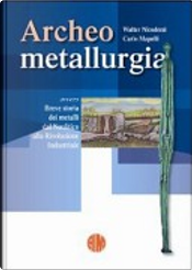 Archeometallurgia by Carlo Mapelli, Walter Nicodemi