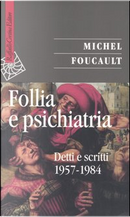 Follia e psichiatria by Michel Foucault