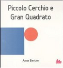 Piccolo cerchio e gran quadrato by Anne Bertier