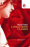 Il petalo cremisi e il bianco by Michel Faber