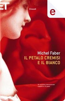 Il petalo cremisi e il bianco by Michel Faber