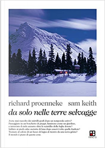 Da solo nelle terre selvagge by Richard Proenneke, Sam Keith