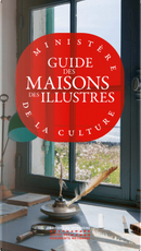 Guide des Maisons des Illustres by AA. VV.
