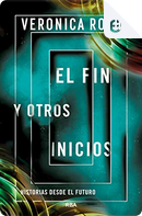 El fin y otros inicios by Veronica Roth
