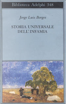 Storia universale dell'infamia by Jorge L. Borges