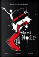Bari noir by Roberto Recchimurzo