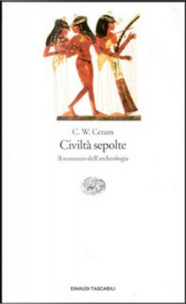 Civiltà sepolte by C. W. Ceram