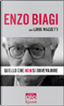 Quello che non si doveva dire by Enzo Biagi, Loris Mazzetti