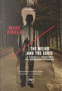 The Weird and the Eerie by Mark Fisher