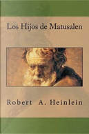 Los Hijos de Matusalen by Robert A. Heinlein