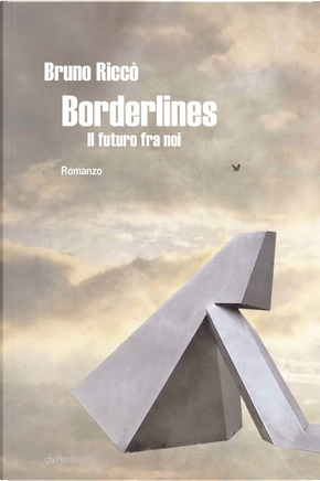 Borderlines. Il futuro fra noi by Bruno Riccò