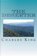 The Deserter by Charles King