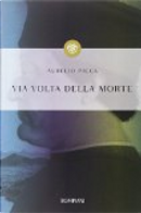Via Volta della Morte by Aurelio Picca