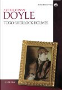 Todo Sherlock Holmes by Arthur Conan Doyle