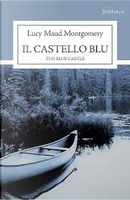 Il castello blu by Lucy Maud Montgomery