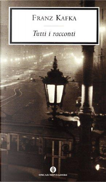 Tutti i racconti by Franz Kafka