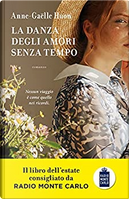 La danza degli amori senza tempo by Anne-Gaëlle Huon