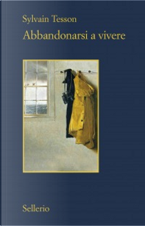 Abbandonarsi a vivere by Sylvain Tesson