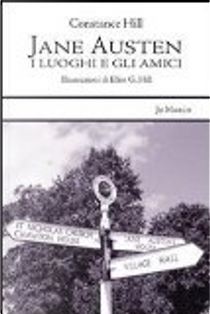 Jane Austen: i luoghi e gli amici by Constance Hill