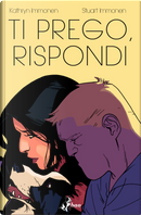 Ti prego, rispondi by Kathryn Immonen, Stuart Immonen
