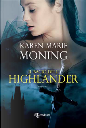 Il bacio dell'Highlander by Karen Marie Moning