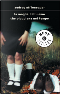 La moglie dell'uomo che viaggiava nel tempo by Audrey Niffenegger