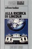 Alla ricerca di Lincoln by Wilson Tucker
