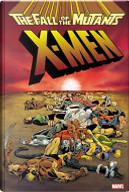 X-Men: Fall of the Mutants Omnibus by Ann Nocenti, Chris Claremont, Louise Simonson, Mark Gruenwald, Steve Englehart