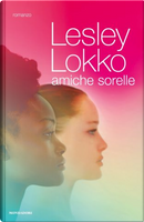 Amiche sorelle by Lesley Lokko