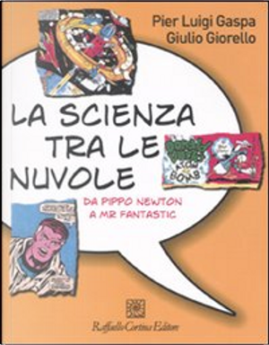 La scienza tra le nuvole by Giulio Giorello, Pier Luigi Gaspa