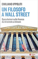 Un filosofo a Wall Street by Emiliano Ippoliti