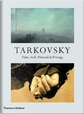 Tarkovsky by Andrey A. Tarkovsky, Hans-Joachim Schlegel, Lothar Schirmer