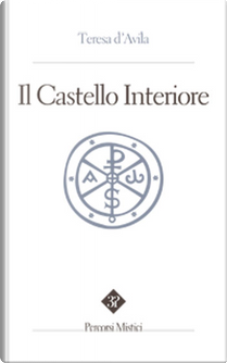 Il castello interiore by Teresa d'Avila (santa)