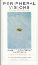 Peripheral Visions by Mary Catherine Bateson