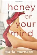 Honey on Your Mind by Maria Murnane