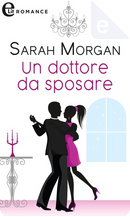 Un dottore da sposare by Sarah Morgan