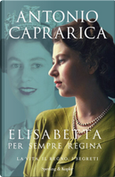 Elisabetta. Per sempre regina by Antonio Caprarica