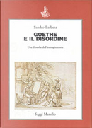 Goethe e il disordine by Sandro Barbera