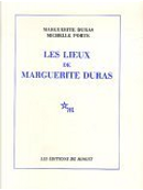 Les Lieux de Marguerite Duras by Marguerite Duras, Michelle Porte