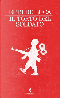 Il torto del soldato by Erri De Luca