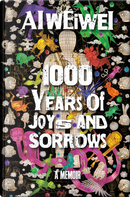 1000 Years of Joys and Sorrows by Ai Weiwei