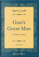 God's Good Man, Vol. 2 of 2 by Marie Corelli