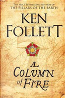 Column of Fire by Ken Follett