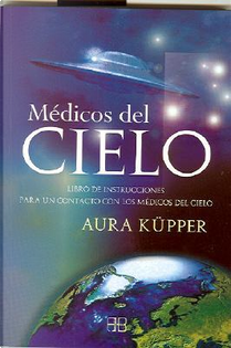 Medicos Del Cielo/ Doctors of Heaven by Aura Kupper